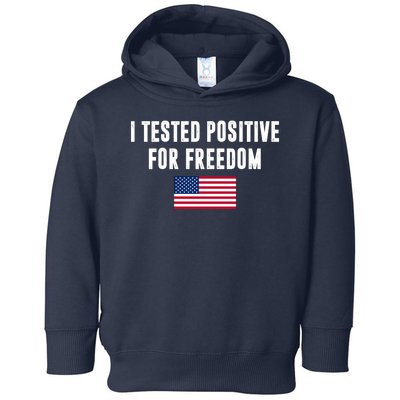 I Test Positive For Freedom USA Toddler Hoodie