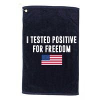 I Test Positive For Freedom USA Platinum Collection Golf Towel