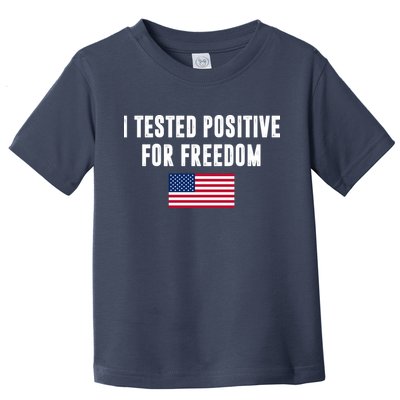 I Test Positive For Freedom USA Toddler T-Shirt