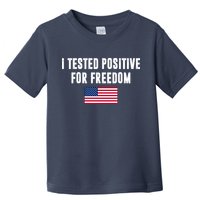I Test Positive For Freedom USA Toddler T-Shirt