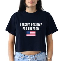 I Test Positive For Freedom USA Women's Crop Top Tee