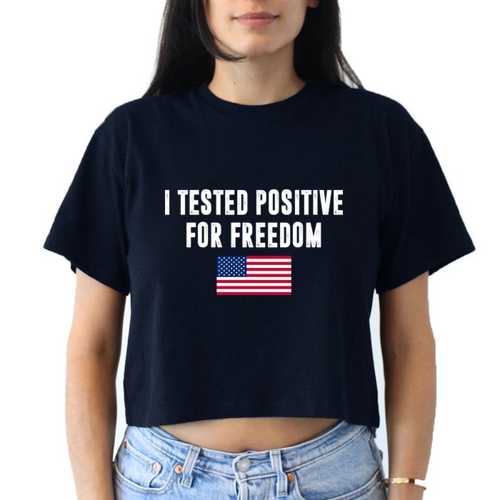 I Test Positive For Freedom USA Women's Crop Top Tee