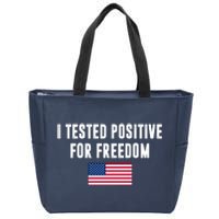 I Test Positive For Freedom USA Zip Tote Bag