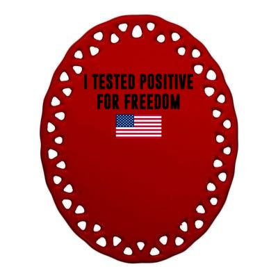 I Test Positive For Freedom USA Ceramic Oval Ornament