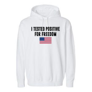 I Test Positive For Freedom USA Garment-Dyed Fleece Hoodie