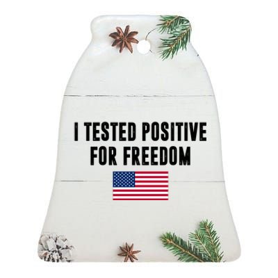 I Test Positive For Freedom USA Ceramic Bell Ornament