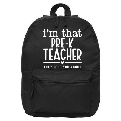 I’M That Pre K Teacher They Told You About 16 in Basic Backpack