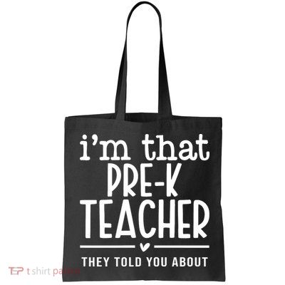 I’M That Pre K Teacher They Told You About Bag