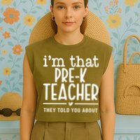 I’M That Pre K Teacher They Told You About Garment-Dyed Women's Muscle Tee