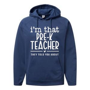 I’M That Pre K Teacher They Told You About Performance Fleece Hoodie