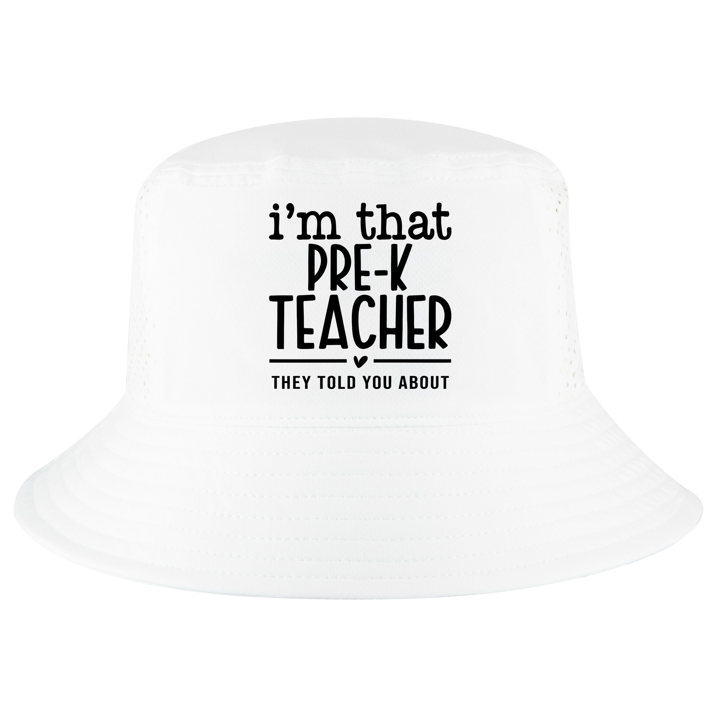 I’M That Pre K Teacher They Told You About Cool Comfort Performance Bucket Hat