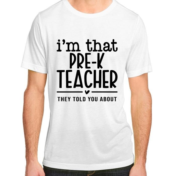 I’M That Pre K Teacher They Told You About Adult ChromaSoft Performance T-Shirt