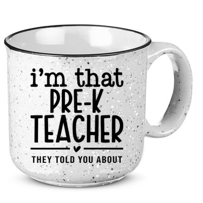 I’M That Pre K Teacher They Told You About 15oz Campfire Ceramic Mug