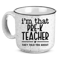I’M That Pre K Teacher They Told You About 15oz Campfire Ceramic Mug