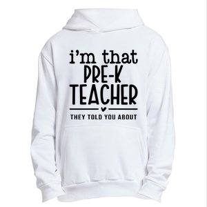 I’M That Pre K Teacher They Told You About Urban Pullover Hoodie