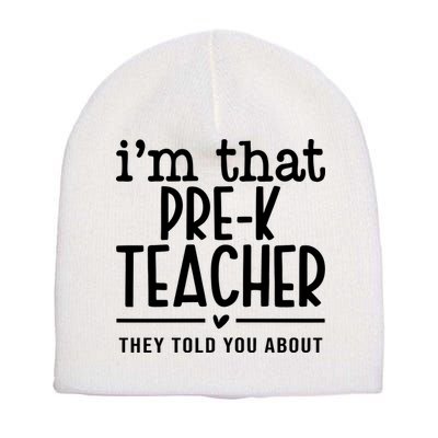 I’M That Pre K Teacher They Told You About Short Acrylic Beanie