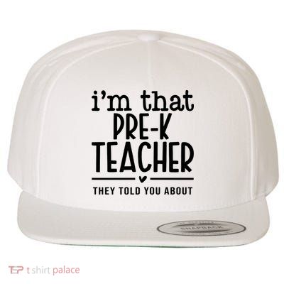 I’M That Pre K Teacher They Told You About Wool Snapback Cap