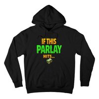 If This Parlay Hits Funny Betting Fans Gambler Hoodie