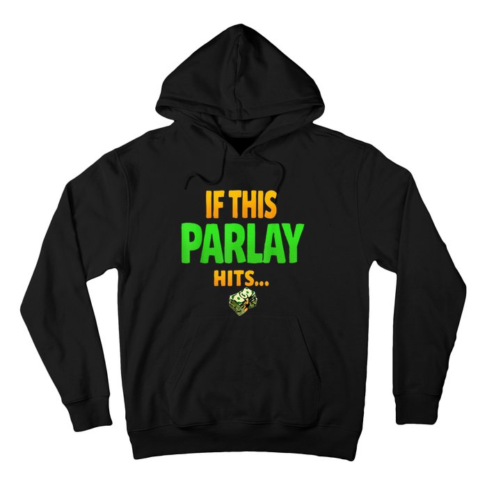 If This Parlay Hits Funny Betting Fans Gambler Hoodie