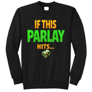 If This Parlay Hits Funny Betting Fans Gambler Sweatshirt