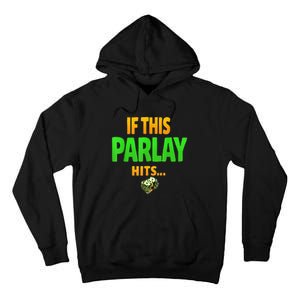 If This Parlay Hits Funny Betting Fans Gambler Tall Hoodie