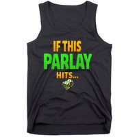 If This Parlay Hits Funny Betting Fans Gambler Tank Top