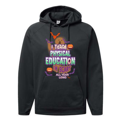 I Teach Physical Education IM Scary All Year Long Performance Fleece Hoodie