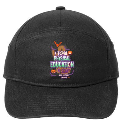 I Teach Physical Education IM Scary All Year Long 7-Panel Snapback Hat