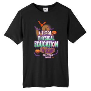 I Teach Physical Education IM Scary All Year Long Tall Fusion ChromaSoft Performance T-Shirt