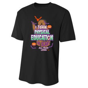 I Teach Physical Education IM Scary All Year Long Performance Sprint T-Shirt