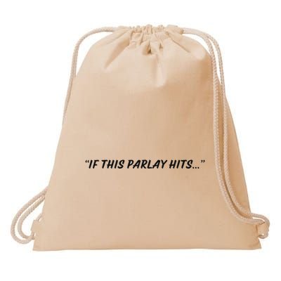 If This Parlay Hits Drawstring Bag