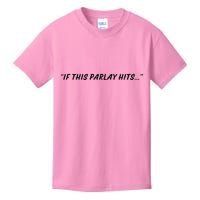 If This Parlay Hits Kids T-Shirt
