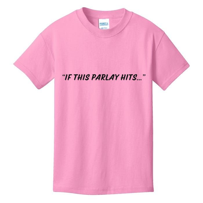 If This Parlay Hits Kids T-Shirt
