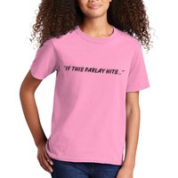 If This Parlay Hits Kids T-Shirt