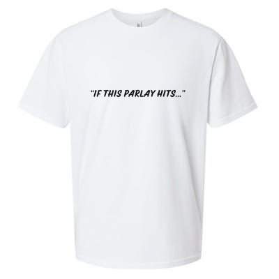 If This Parlay Hits Sueded Cloud Jersey T-Shirt
