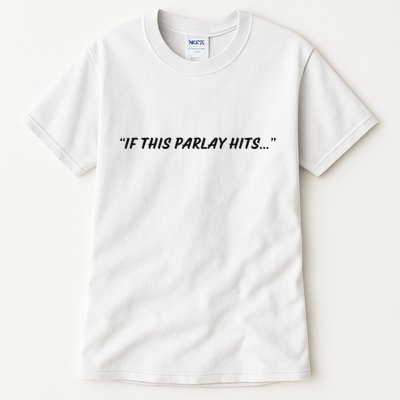 If This Parlay Hits Tall T-Shirt