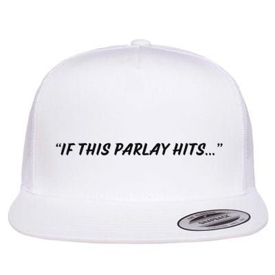 If This Parlay Hits Flatbill Hat