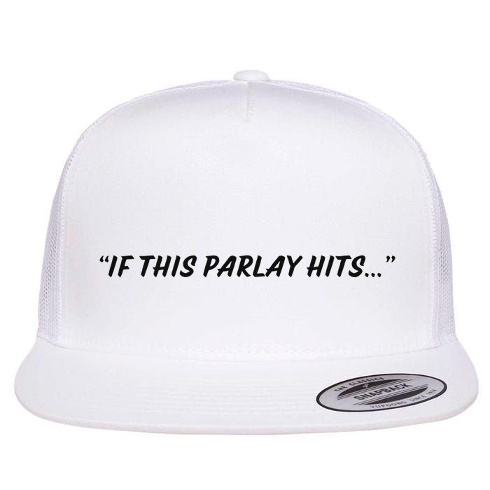 If This Parlay Hits Flat Bill Trucker Hat