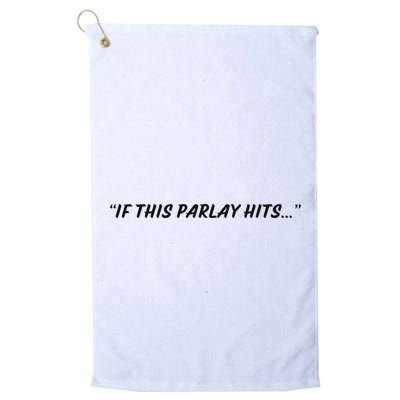 If This Parlay Hits Golf Towel