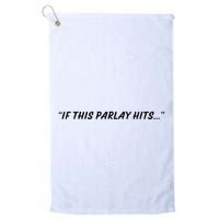 If This Parlay Hits Golf Towel