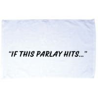 If This Parlay Hits Microfiber Hand Towel