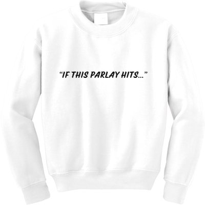 If This Parlay Hits Kids Sweatshirt
