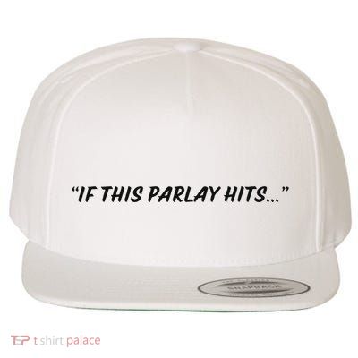 If This Parlay Hits Wool Snapback Cap