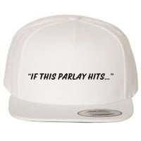 If This Parlay Hits Wool Snapback Cap