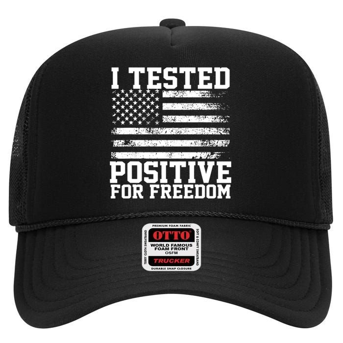 I Tested Positive For Freedom Republican Party American Flag High Crown Mesh Back Trucker Hat