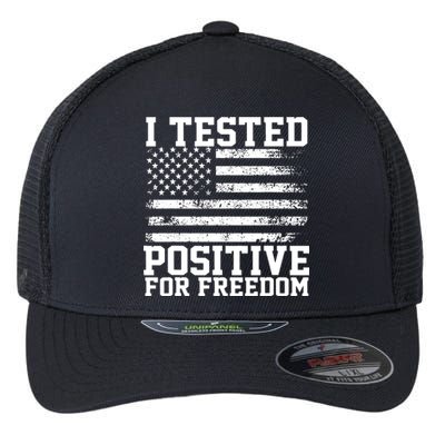 I Tested Positive For Freedom Republican Party American Flag Flexfit Unipanel Trucker Cap