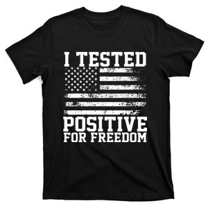 I Tested Positive For Freedom Republican Party American Flag T-Shirt