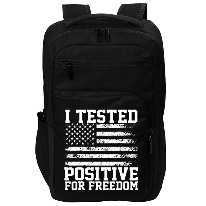 I Tested Positive For Freedom Republican Party American Flag Impact Tech Backpack