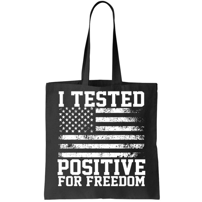 I Tested Positive For Freedom Republican Party American Flag Tote Bag