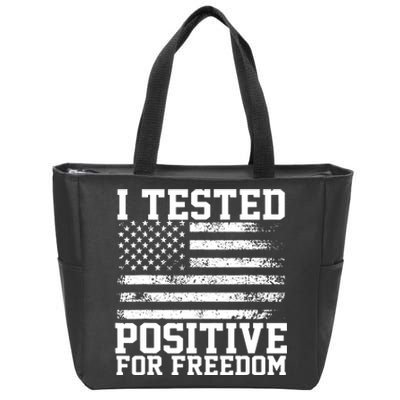 I Tested Positive For Freedom Republican Party American Flag Zip Tote Bag